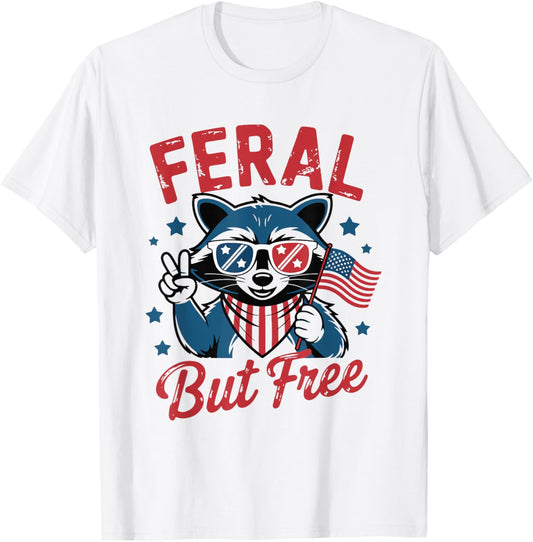 Feral But Free Funny Raccoon 4th of July USA Patriotic T-Shirt