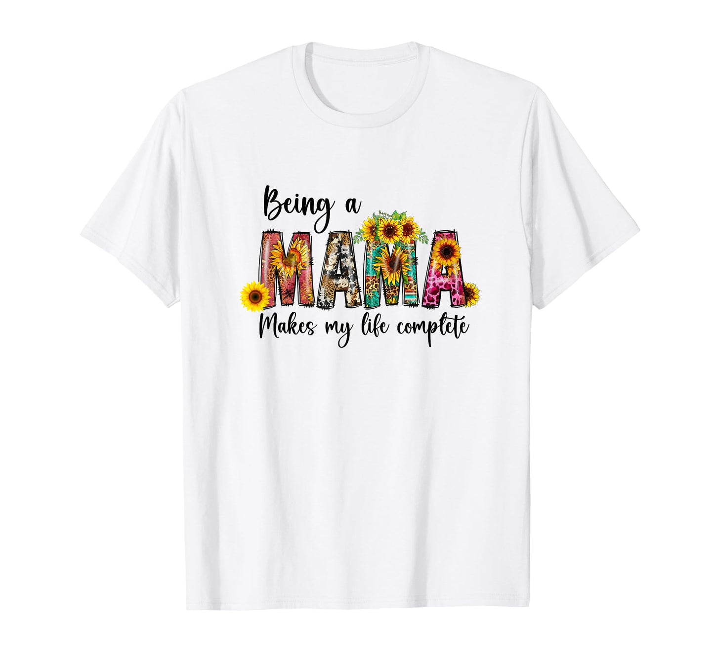 Being A Mama Makes My Life Complete T-Shirt