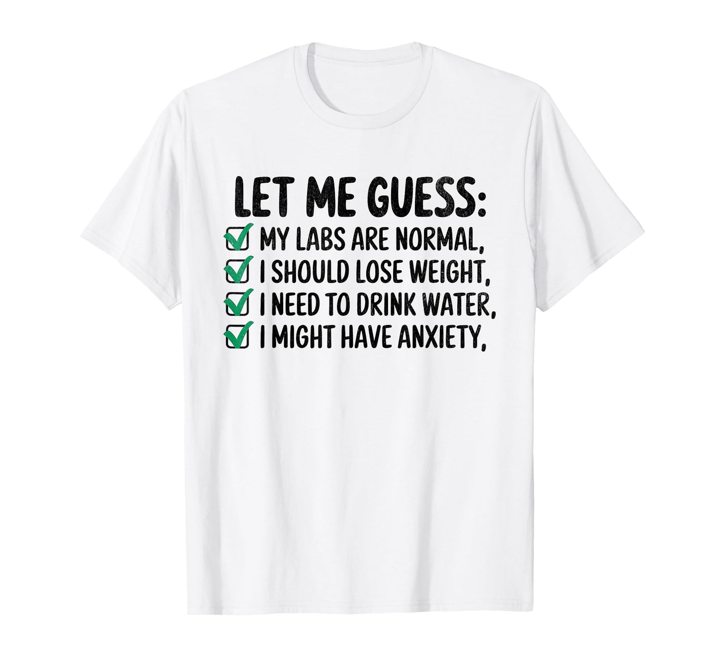 Let Me Guess My Labs Are Normal. I Should Lose Weight T-Shirt