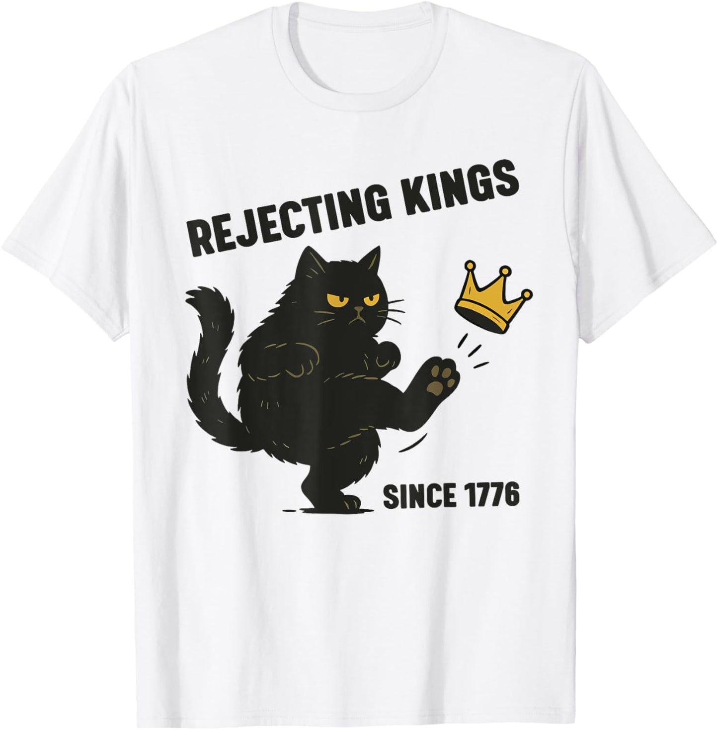 Rejecting Kings America Since 1776 Political Funny Black Cat T-Shirt