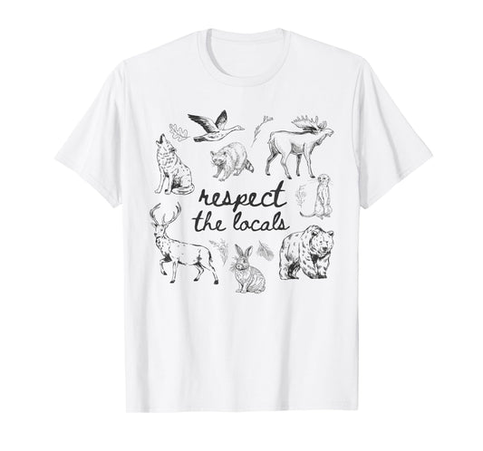 Respect The Locals Tee Wildlife with Wild Animals Outdoor T-Shirt