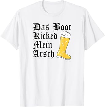 Oktoberfest Das Boot Kicked Mein Arsch Funny German T-Shirt