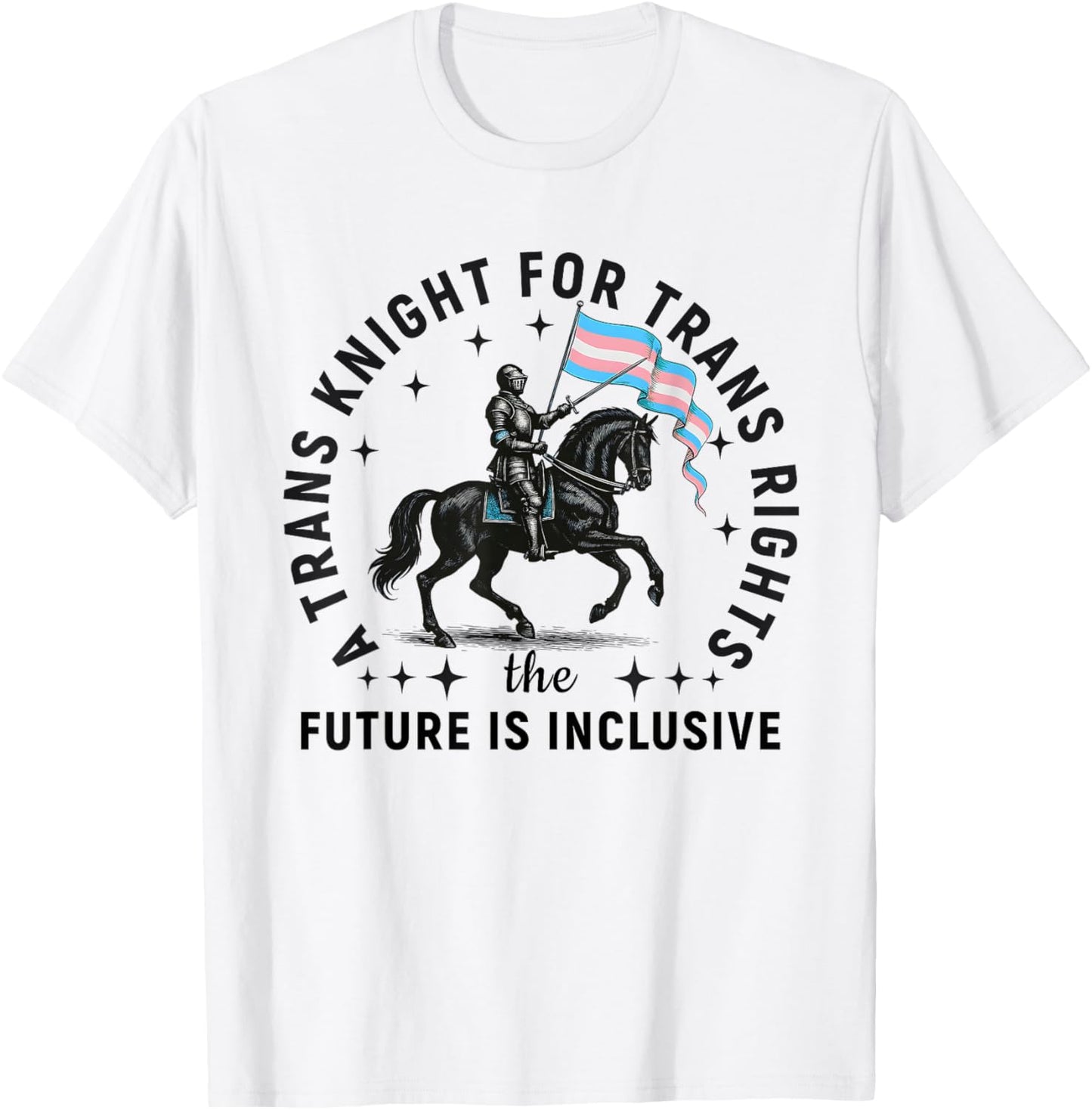 A Trans Knight for Trans Rights LGBTQ+ Pride Trans Allies T-Shirt