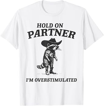 Hold On Partner I'm Overstimulated Cowboy Raccoon Vintage T-Shirt