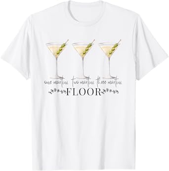 One Martini Two Martini Three Martini Floor Drinking Vintage T-Shirt