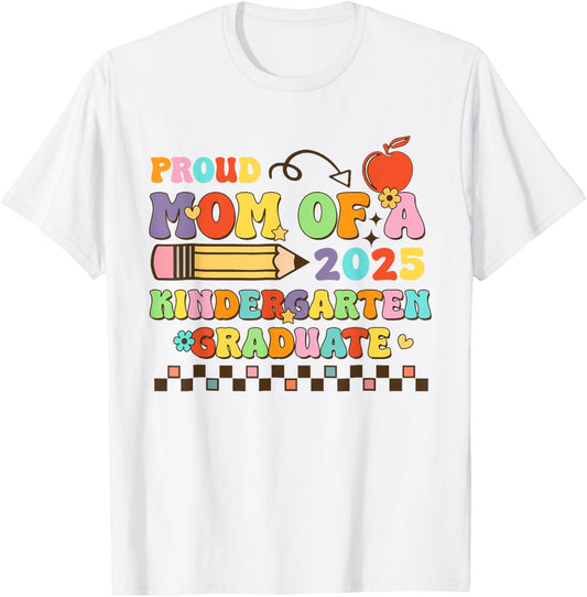 Proud Mom Class Of 2025 Kindergarten Graduate Graduation T-Shirt