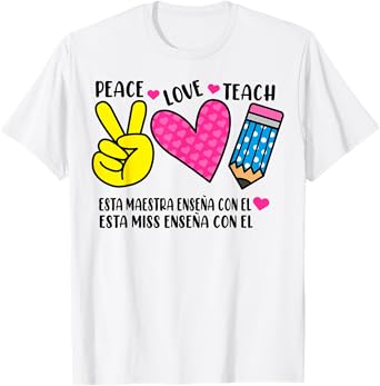 Peace Love Teach Teacher Appreciation Maestra Spanish T-Shirt