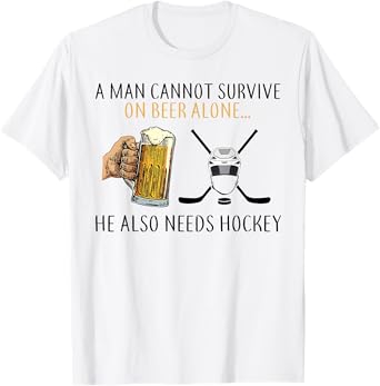 A man cannot survive on beer alone he also needs hockey T-Shirt