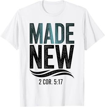 Made New Baptism Shirt Christian Shirts For Youth T-Shirt