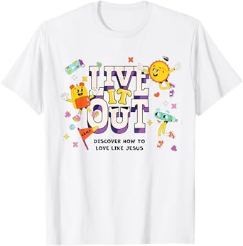 VBS 2025 Live It Out Love Like Jesus Vacation Bible School T-Shirt