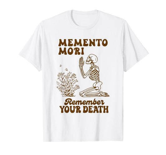 Memento Mori Remember Your Death Catholic Stoic Philosopher T-Shirt