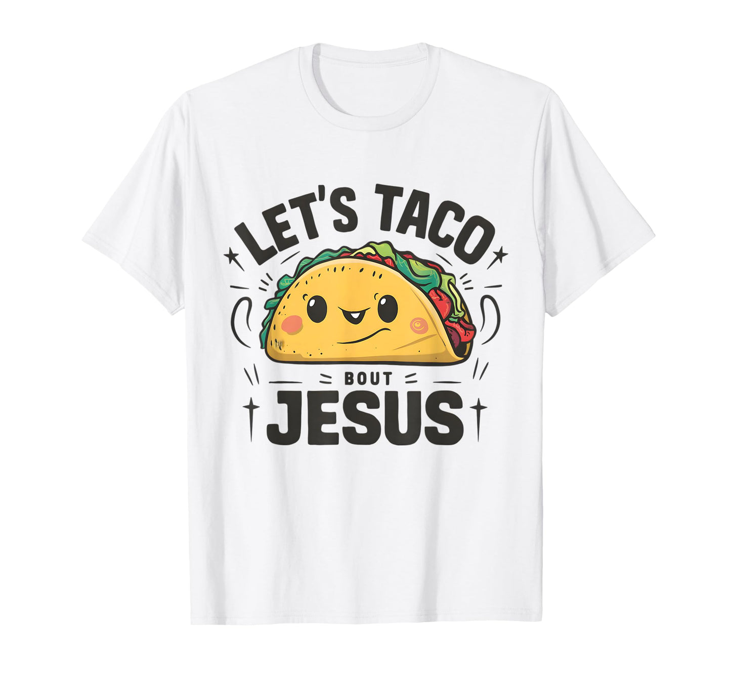 Tacos and Jesus Let's Taco 'Bout Jesus Funny Christian T-Shirt