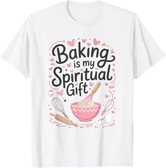 Baking Is My Spiritual Gift Pink Funny Graphic T-Shirt T-Shirt