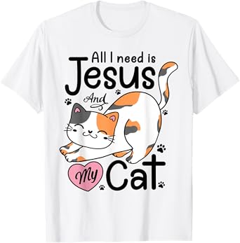 All I Need Is Jesus And My Cat Lover Christian Women Girls T-Shirt