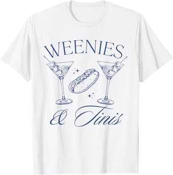 Weenies and Tinis Hot Dogs With Martini Cocktail Party T-Shirt