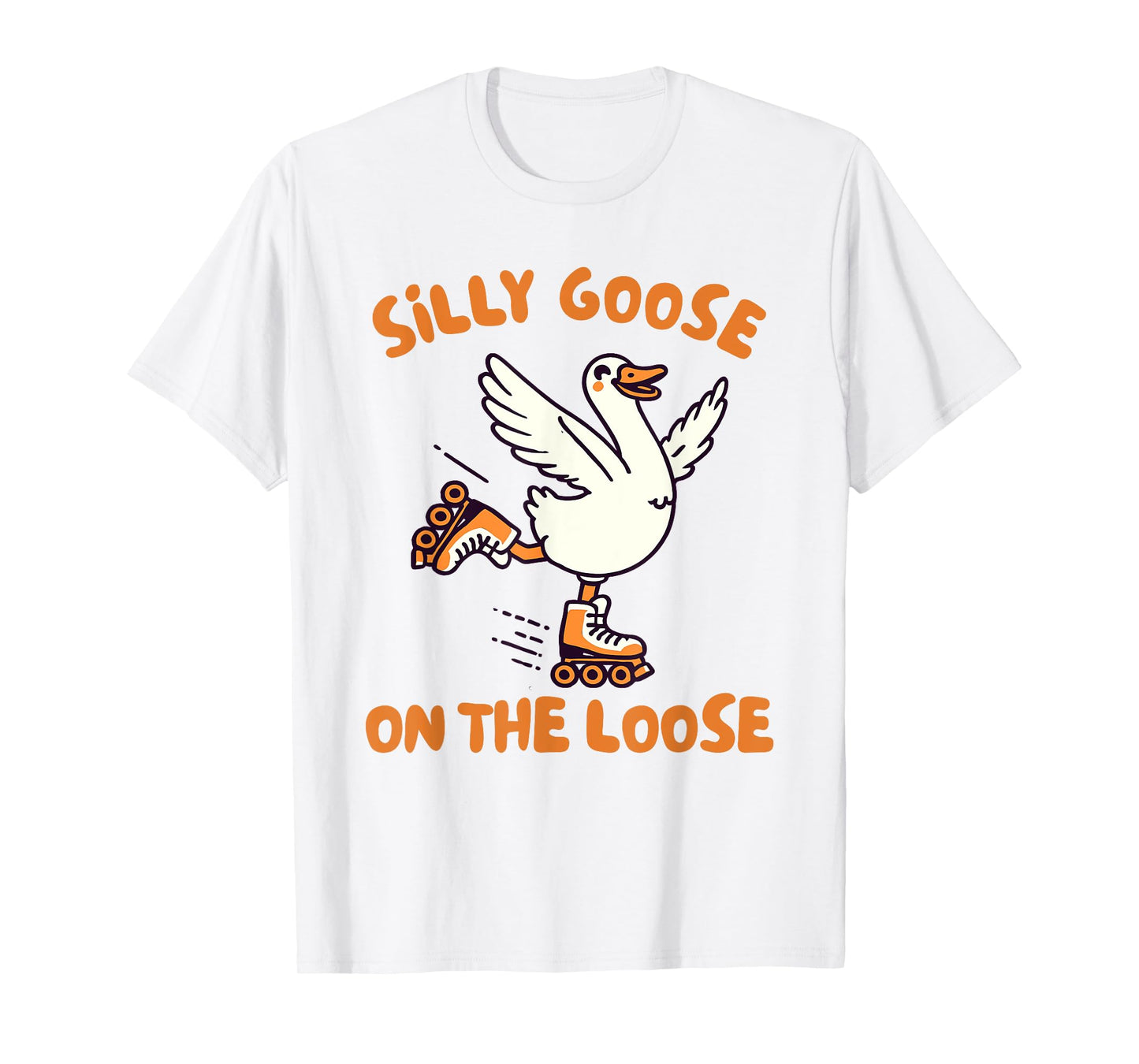 Silly Goose Lover Roller Skating Silly Goose On The Loose T-Shirt