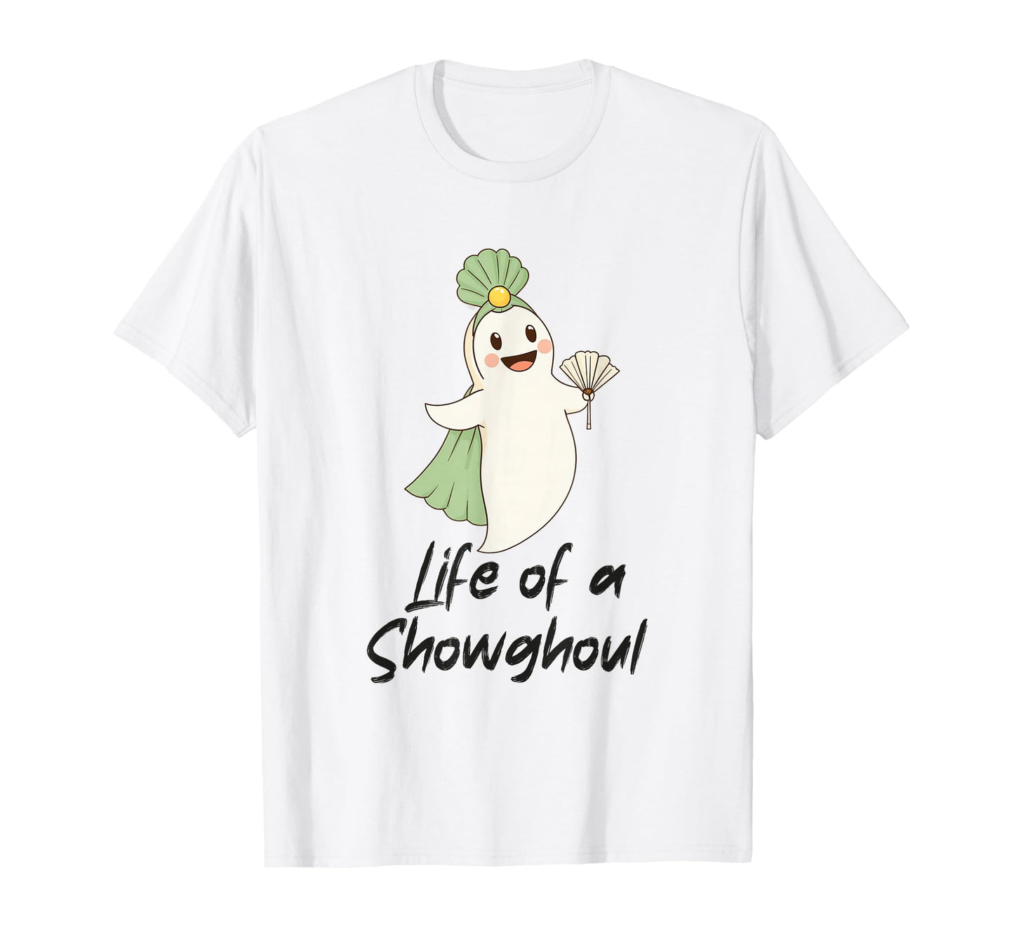 Life of a Showghoul Cute Halloween Ghost Showgirl Fan Design T-Shirt