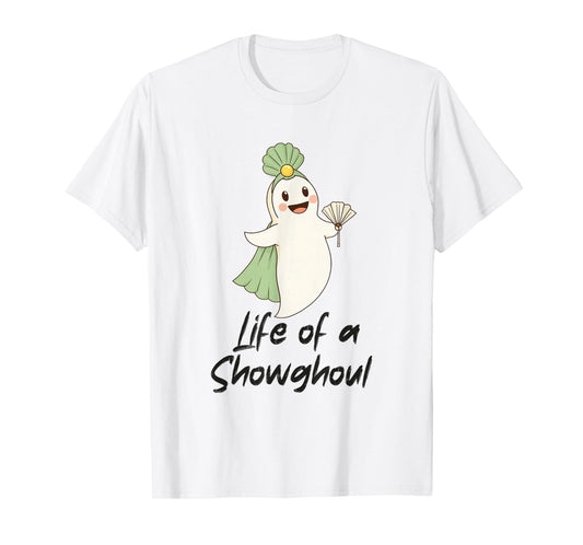 Life of a Showghoul Cute Halloween Ghost Showgirl Fan Design T-Shirt