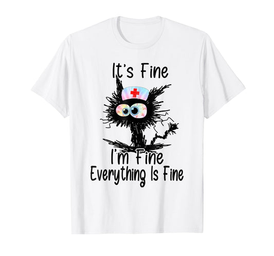 It's Fine I'm Fine Everything Fine Funny Nurse Tie Dye T-Shirt