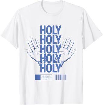 Holy Holy Holy Lord God Almighty Funny Bible Verse Christian T-Shirt