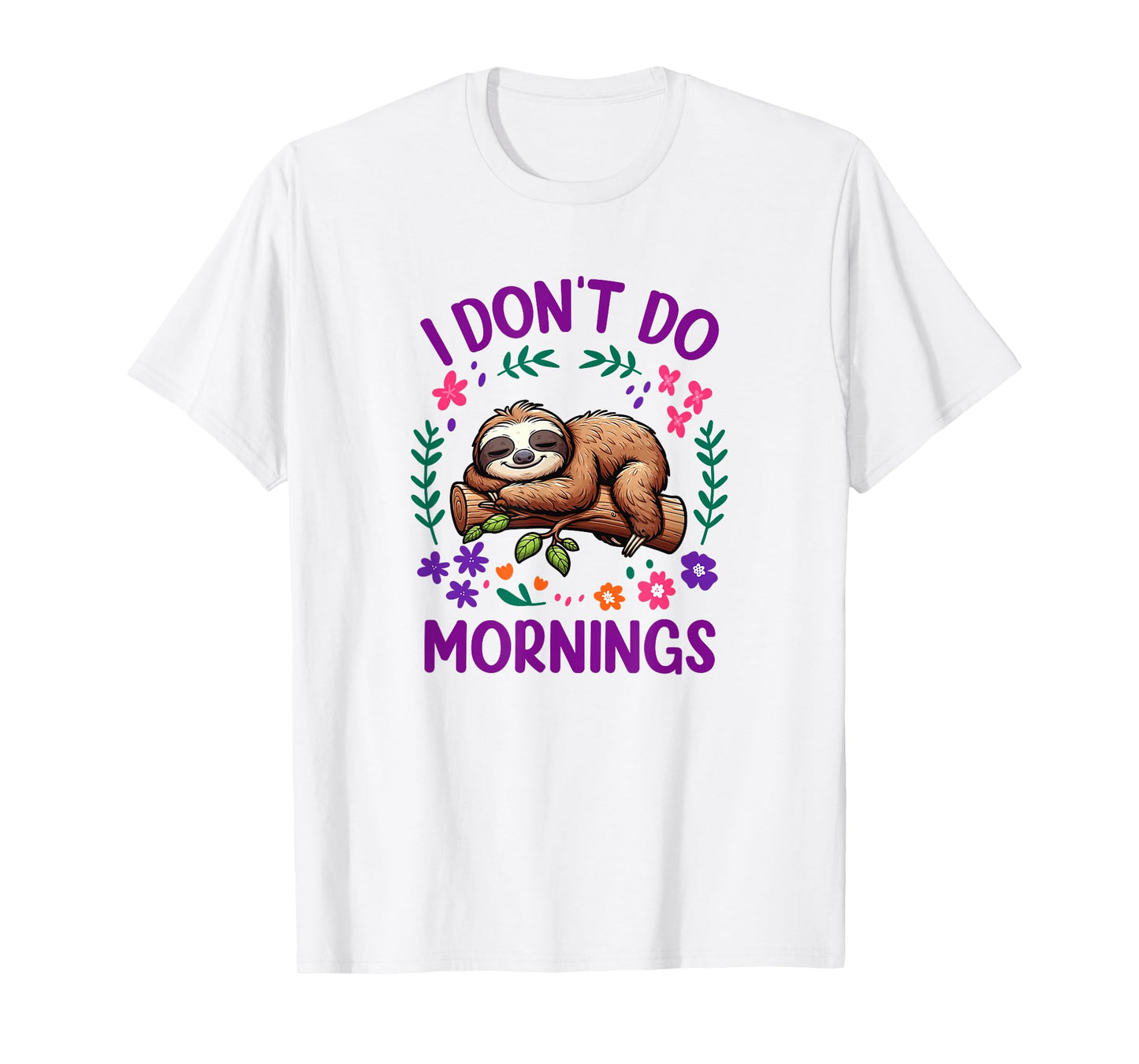 I Dont Do Mornings Sloth T-Shirt