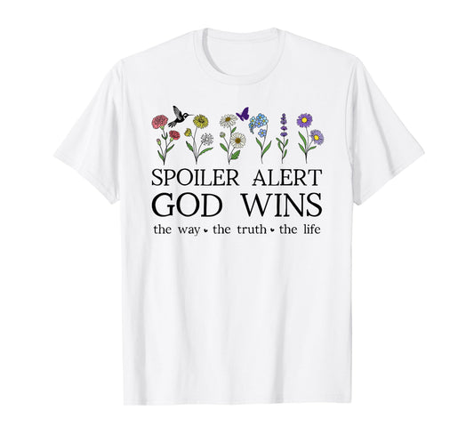Spoiler Alert God Wins I've Read The Final Chapter Christian T-Shirt