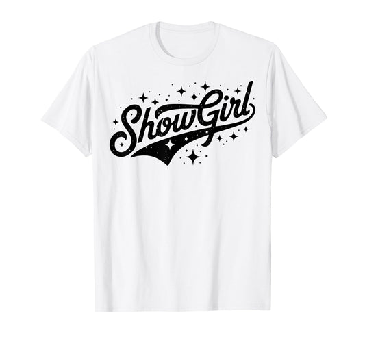 The Life of A Show Girl T-Shirt