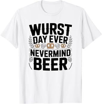 Wurst Day Ever Nevermind Beer Funny Pretzel T-Shirt