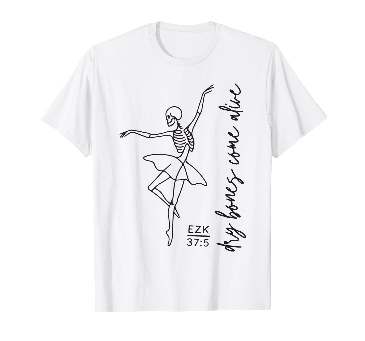 Dancing Skeleton Dry Bones Come Alive Christian Halloween T-Shirt