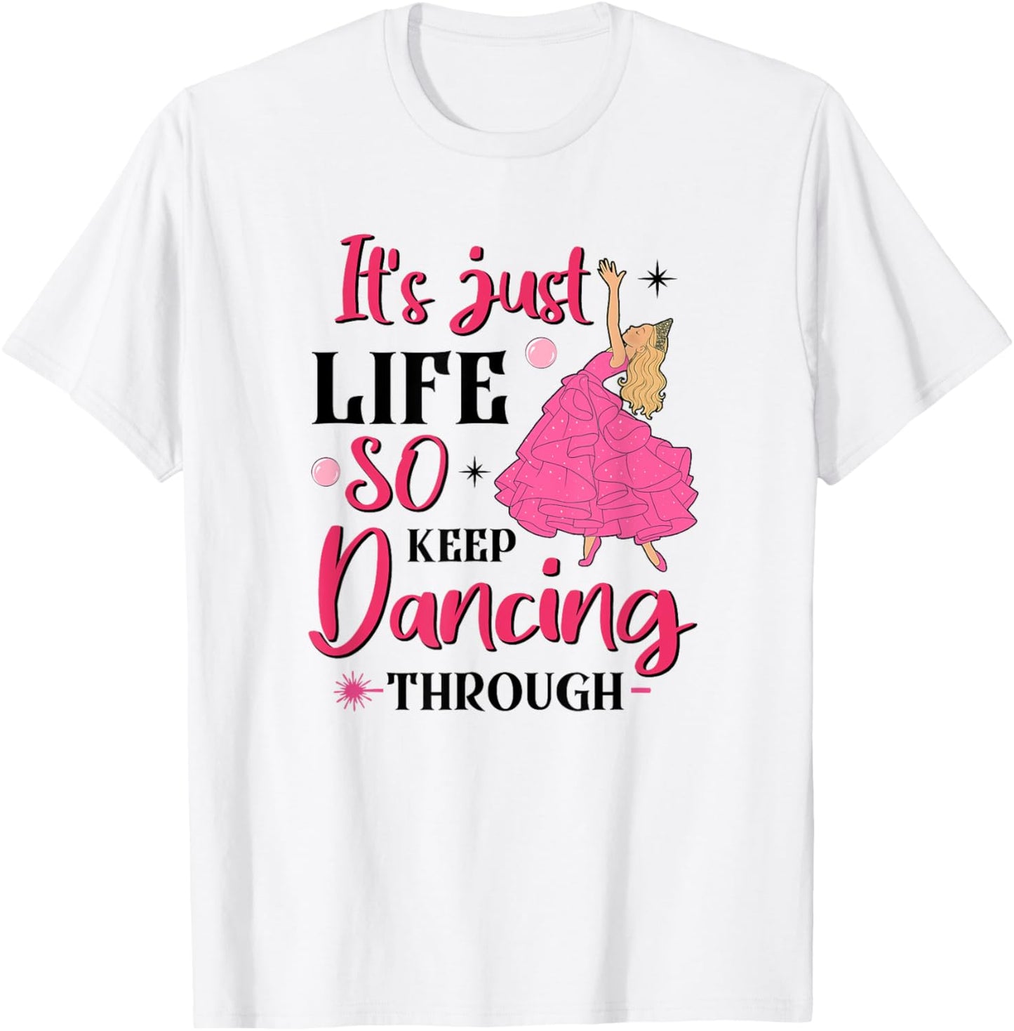It's Just Life So Keep Dancing Through - Pink Witchy T-Shirt