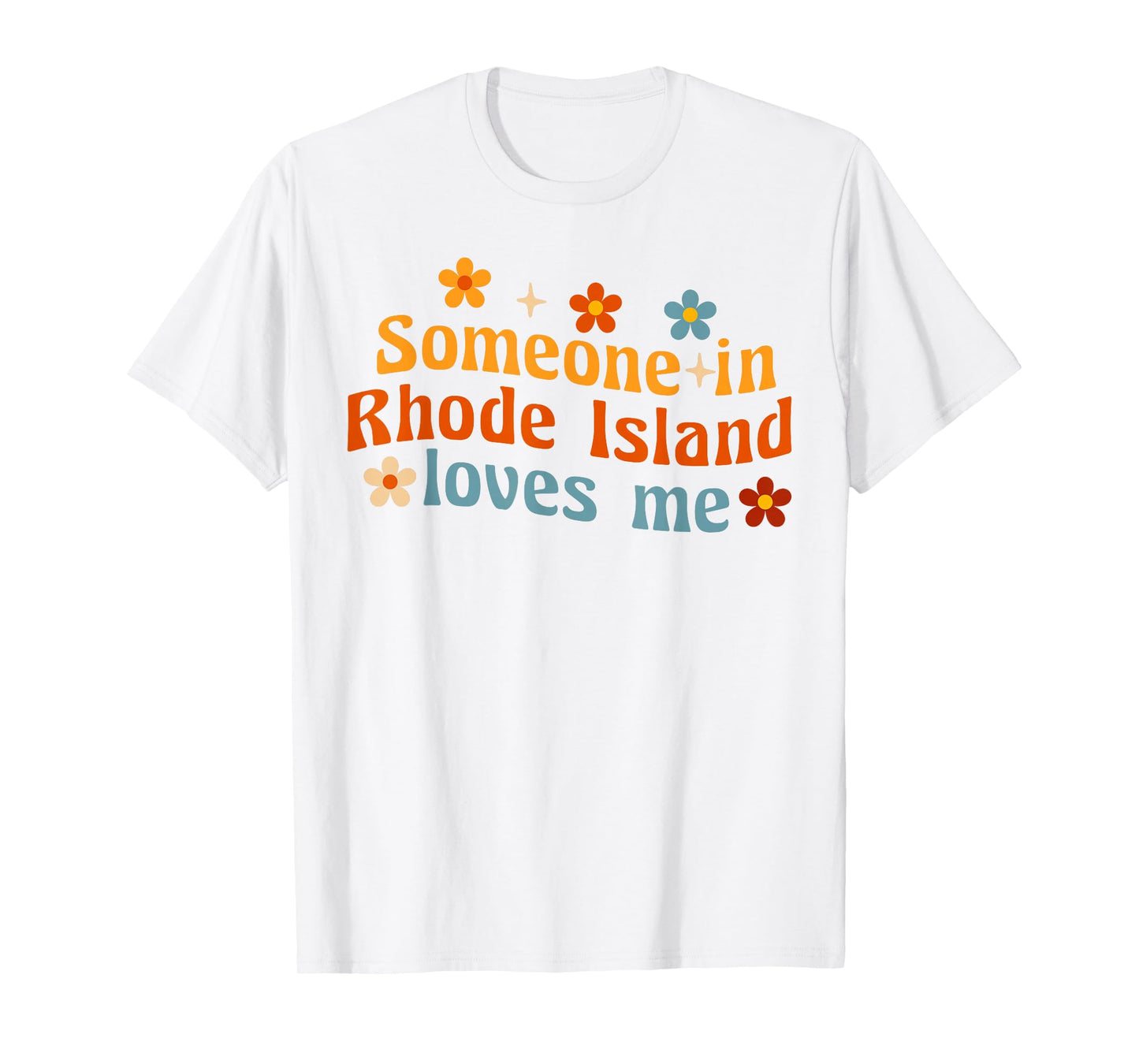 Someone In Rhode Island Loves Me T-Shirt