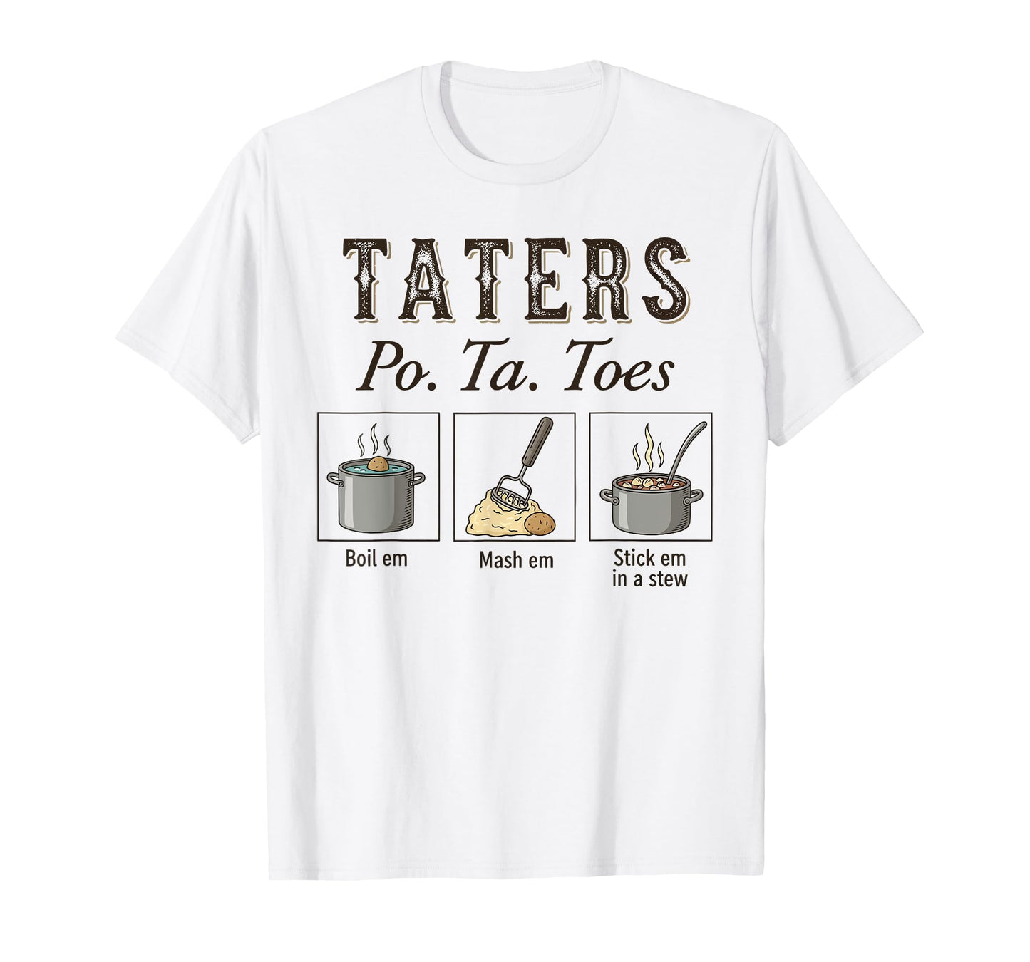 Taters Retro Potatoes Funny Potato Boil Em Mash Em Chef T-Shirt