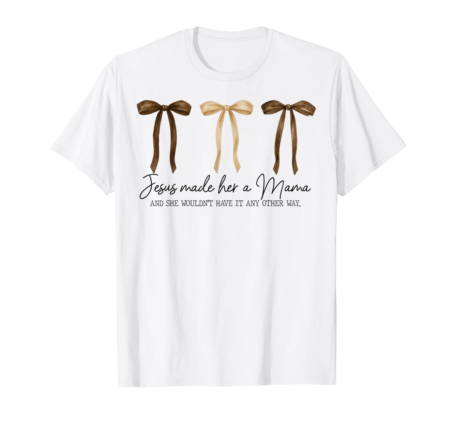 Graphic Jesus Made Her A Mama Coquette Mom T-Shirt