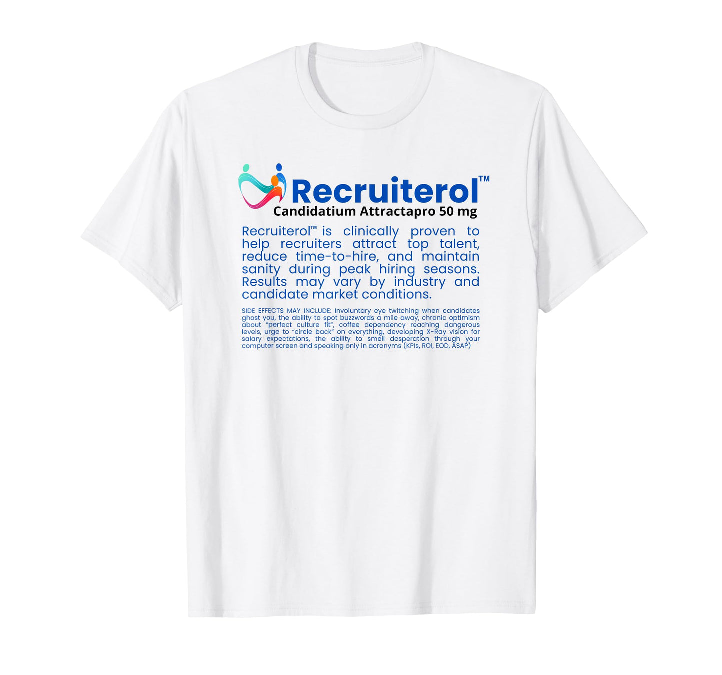 Recruiterol Funny Prescription Parody for Recruiters and HR T-Shirt
