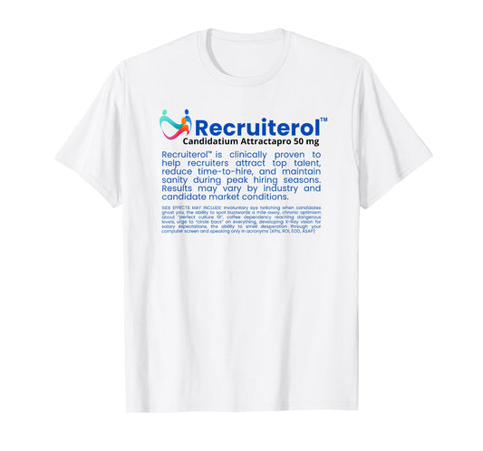 Recruiterol Funny Prescription Parody for Recruiters and HR T-Shirt