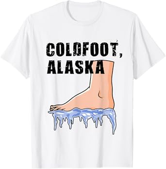 Coldfoot Alaska T-Shirt