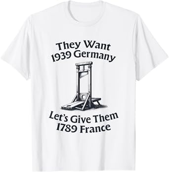 They Want 1939 Germany T-Shirt