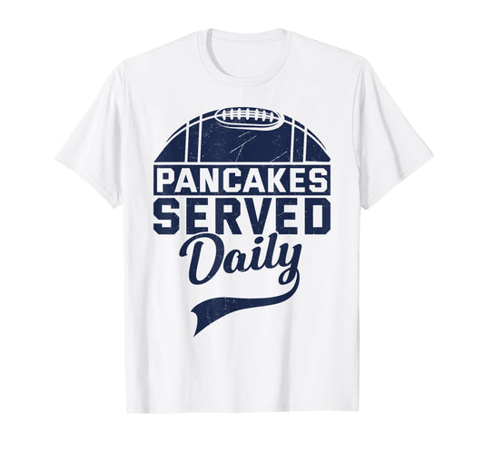 Pancakes Served Daily Funny Vintage Lineman Football Saiyng T-Shirt