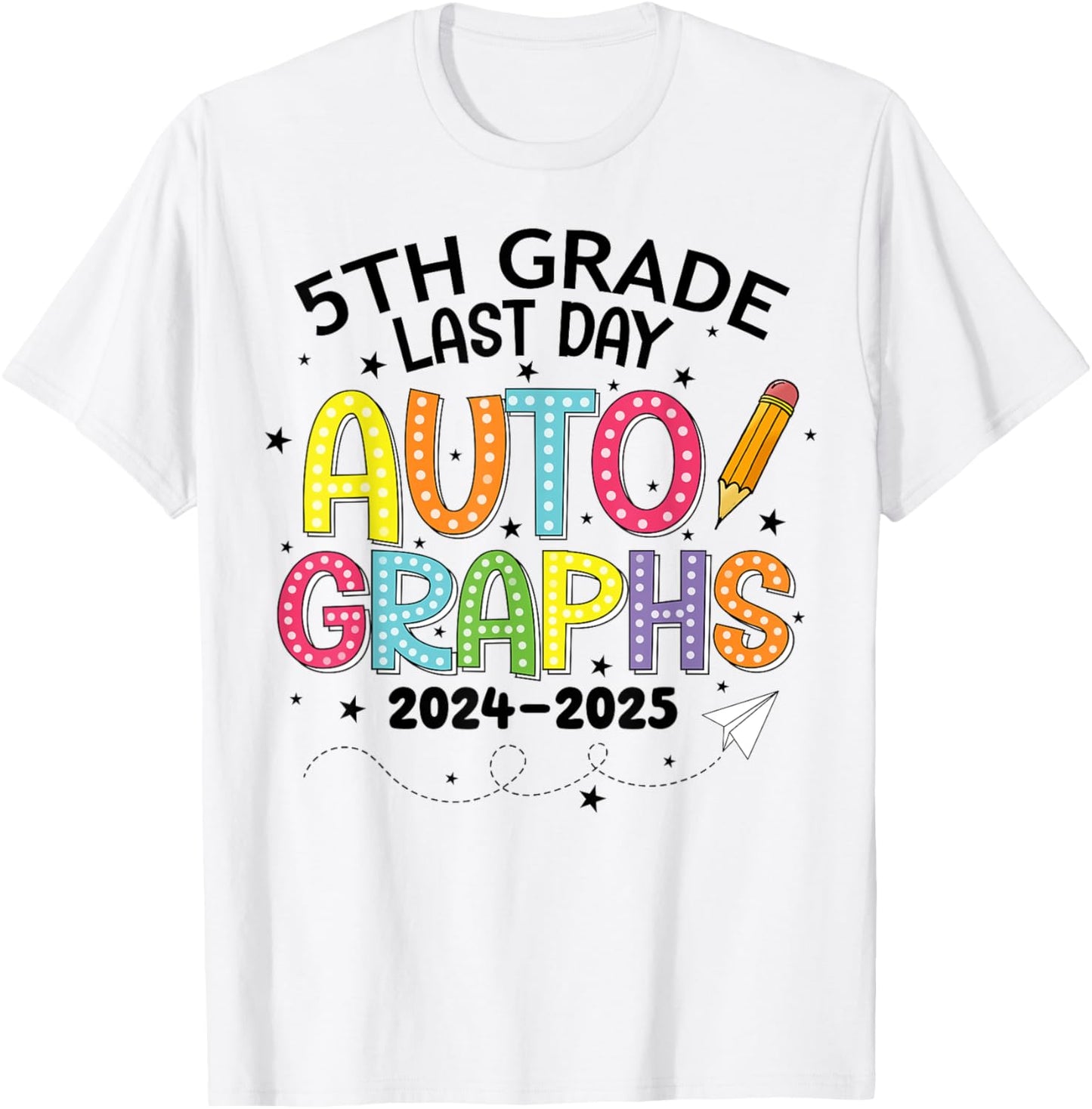 Last Day Of School Year 2025 Autograph 5th Grade T-Shirt