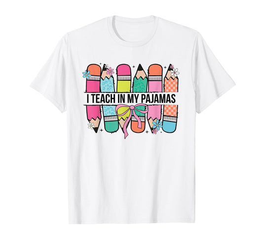 I Teach in My Pajamas Homeschool Mama Homeschooling Mom T-Shirt