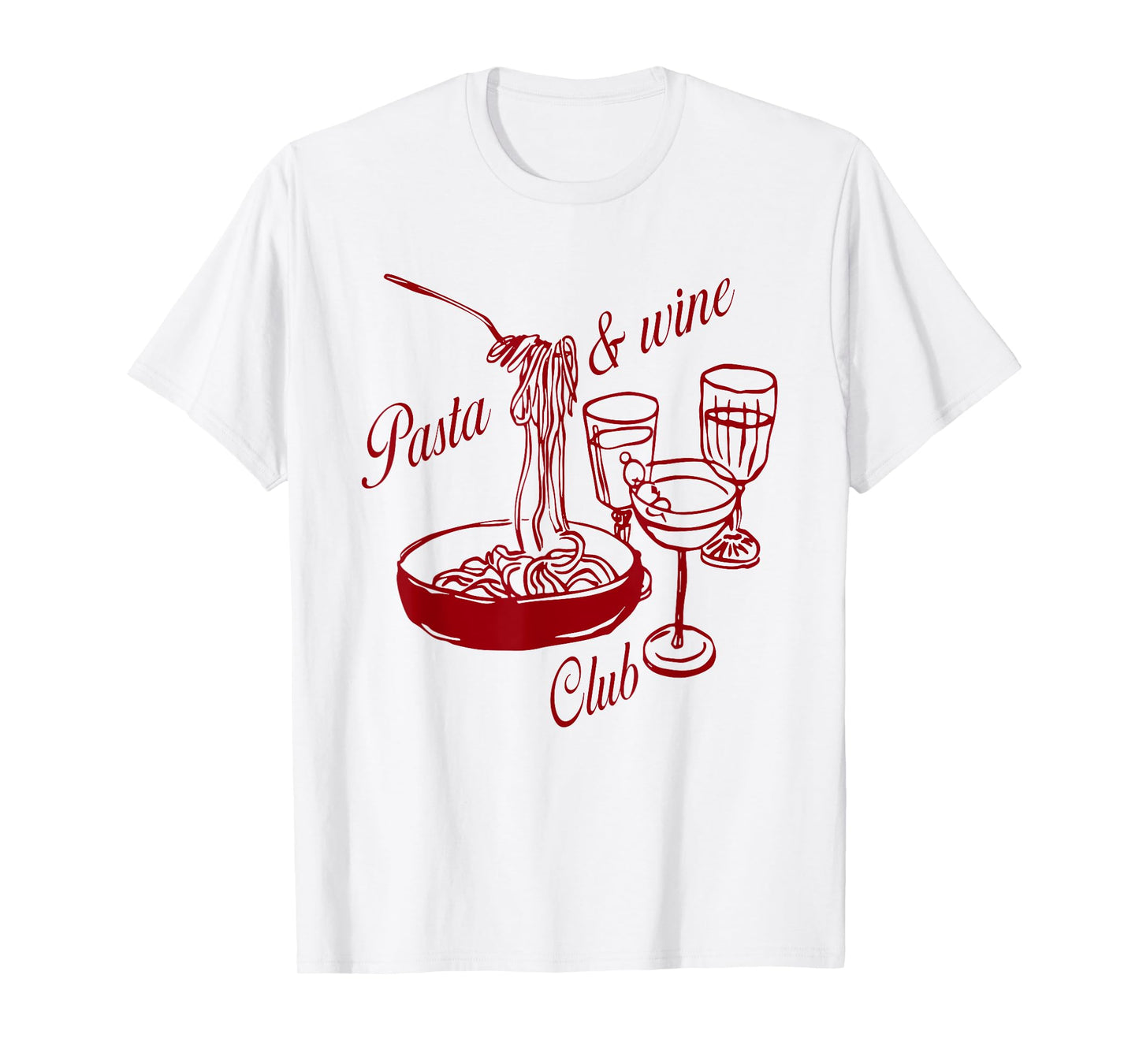 Pasta And Wine Club Food And Drinking Lover T-Shirt