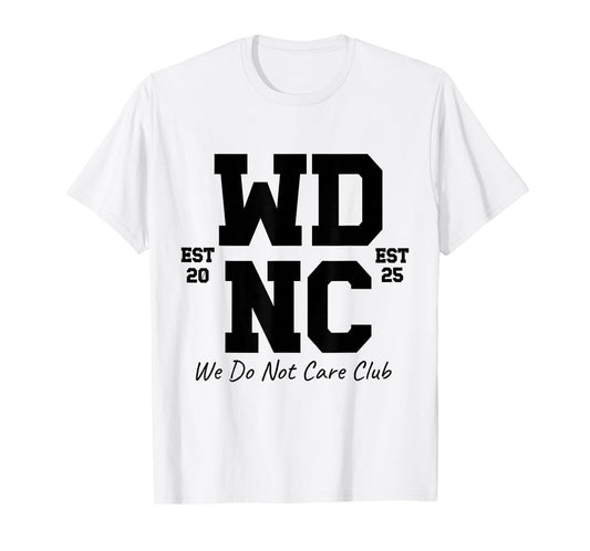 WDNC We Do Not Care Club Menopause Humor Sarcastic T-Shirt