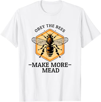 Meadmaking Homebrew Funny Mead Maker Obey The Bees T-Shirt