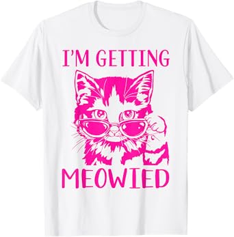 I'm Getting Meowied Matching Cat Meowdy Bachelorette Party T-Shirt