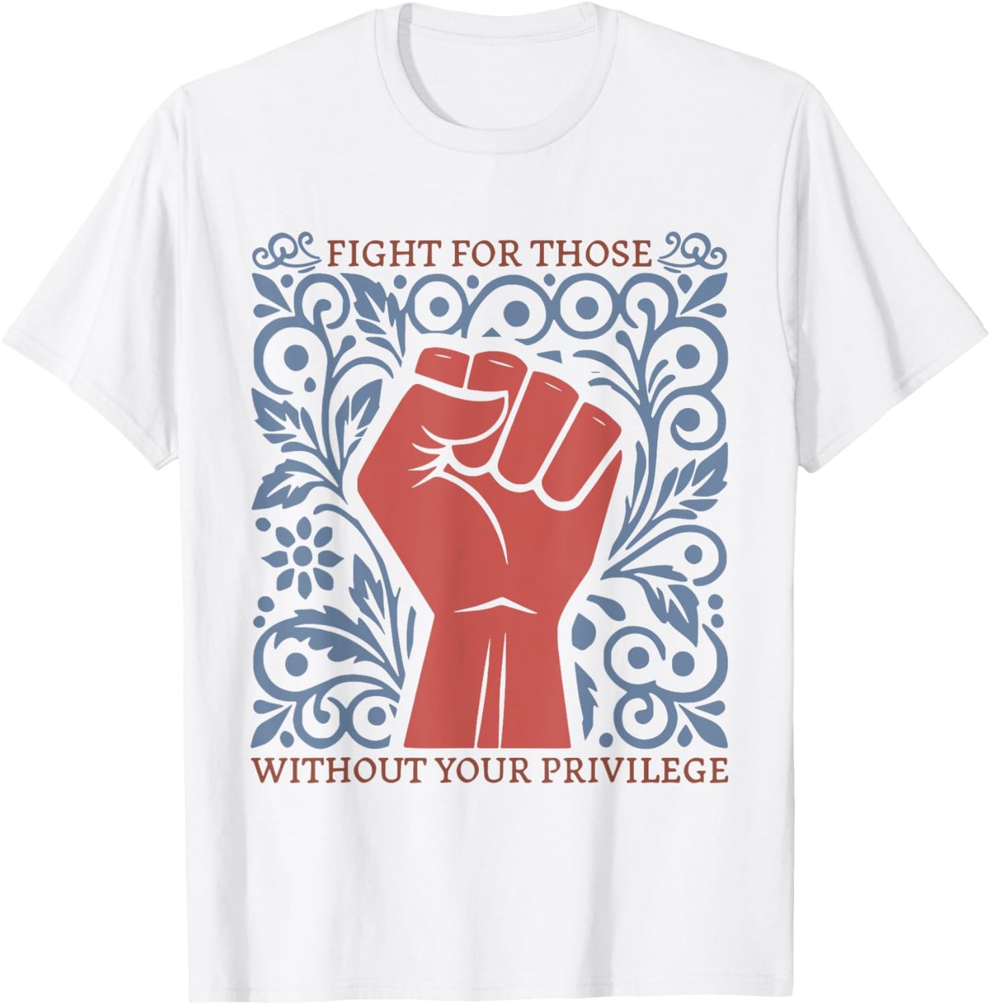 Floral Hand Retro Fight For Those Without Your Privilege T-Shirt