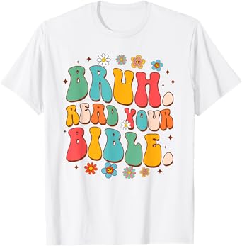 Funny Christian Jesus God Religious Bruh Reads Your Bible T-Shirt