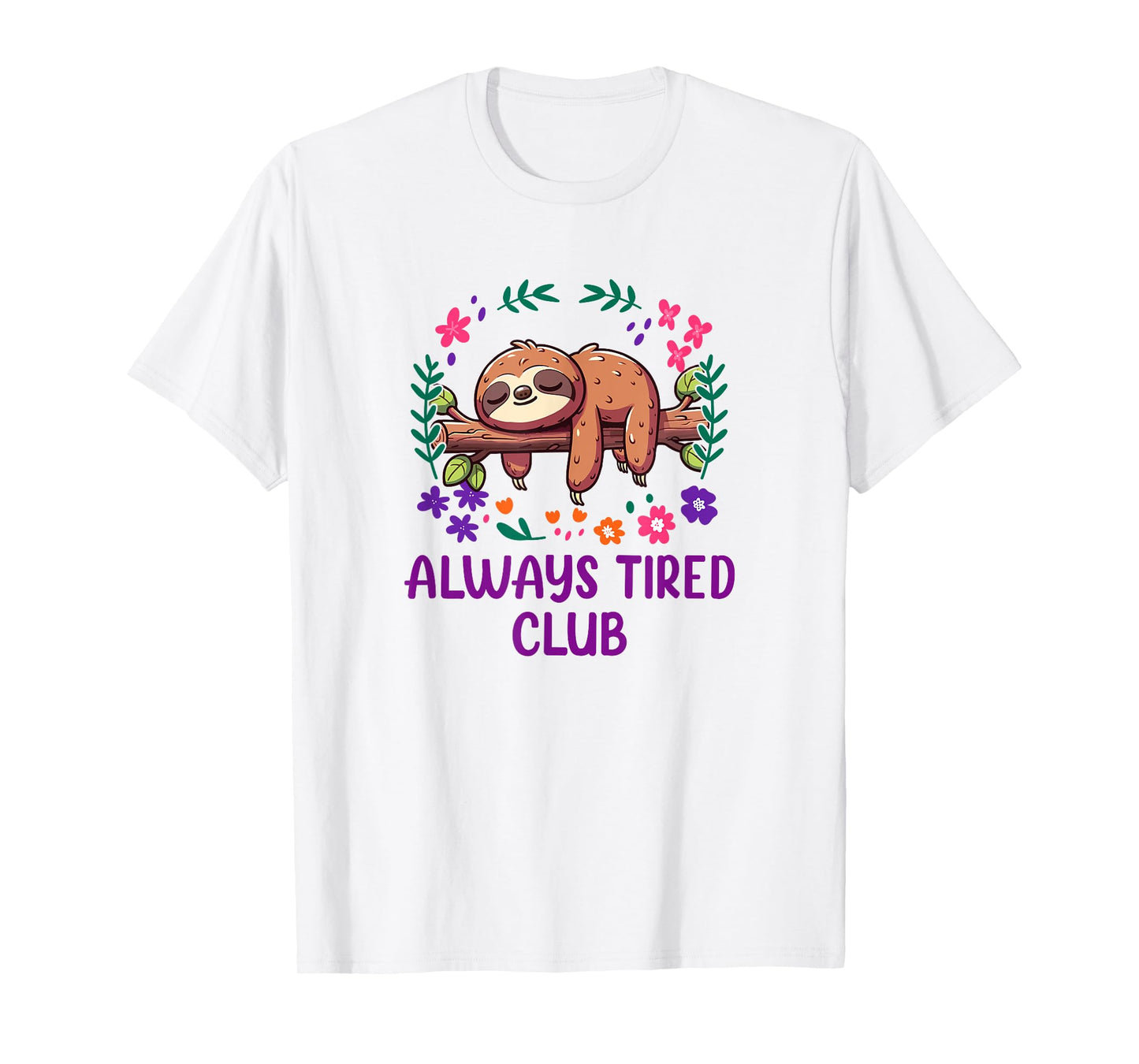 Always Tired Club Sloth T-Shirt
