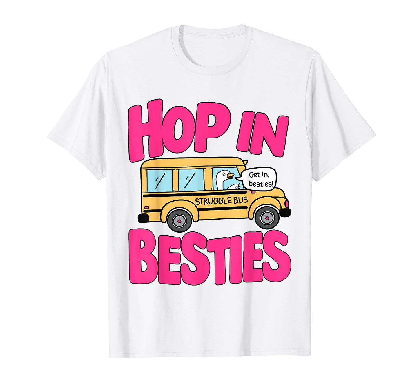 Struggle Bus Groovy Hop In Bestie Trendy Silly Goose Saying T-Shirt
