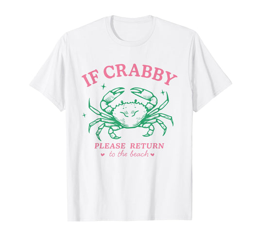 If Crabby Please Return to the Beach Funny Coastal Crab Fun T-Shirt