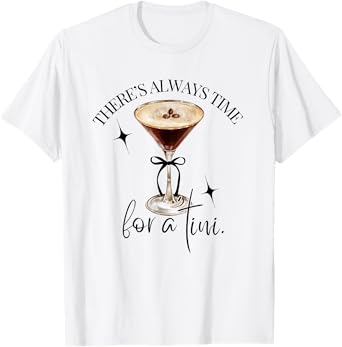 There's Always Time for a Tini Espresso Martini Time Vintage T-Shirt